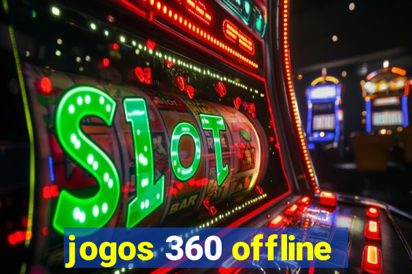 jogos 360 offline