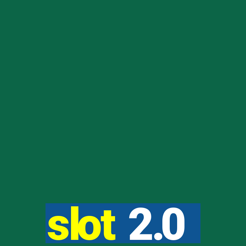 slot 2.0