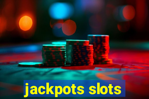 jackpots slots