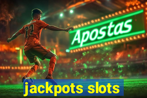 jackpots slots