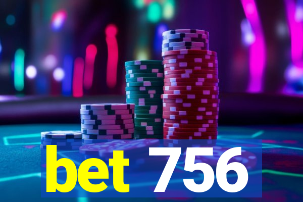 bet 756