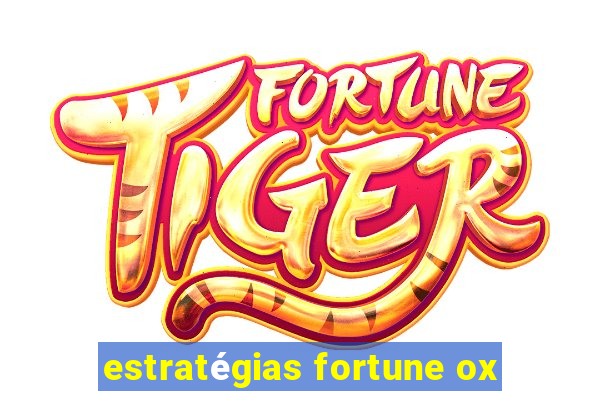 estratégias fortune ox