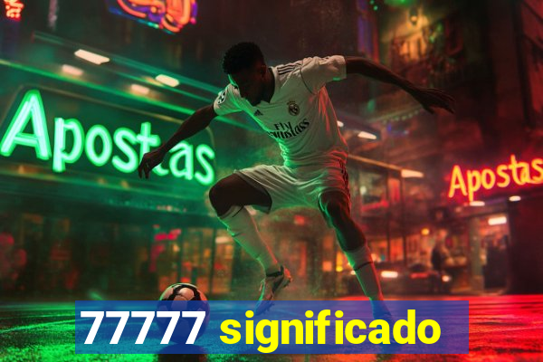 77777 significado