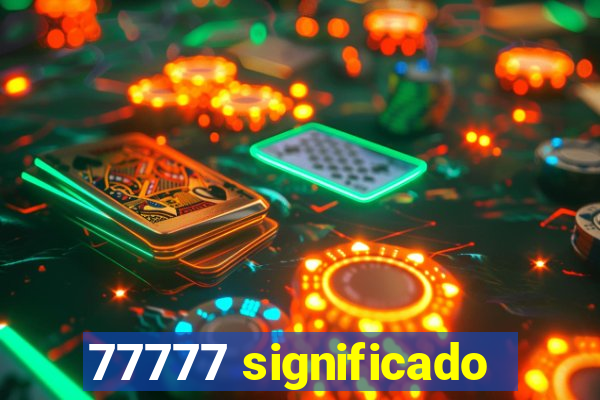 77777 significado