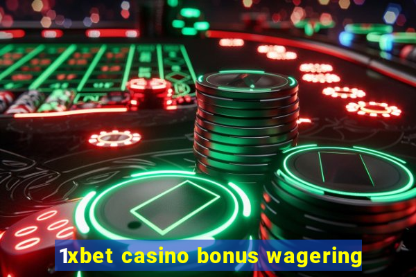 1xbet casino bonus wagering