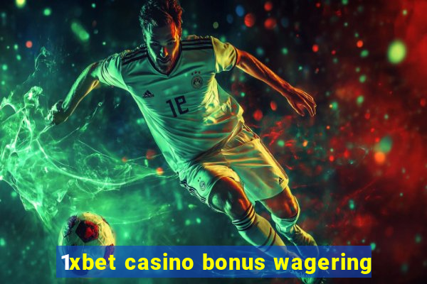 1xbet casino bonus wagering