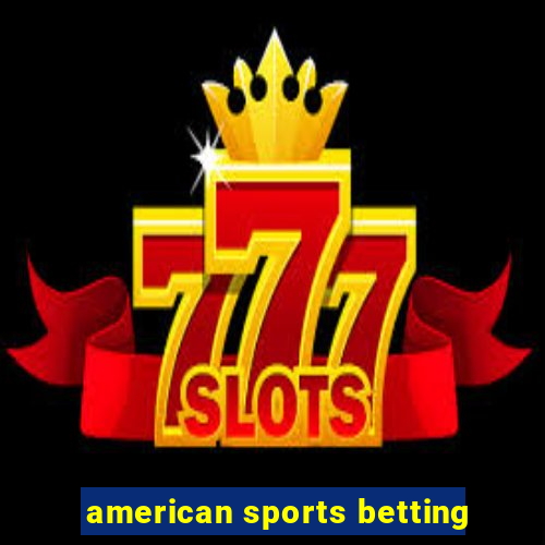 american sports betting