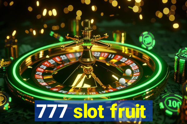 777 slot fruit