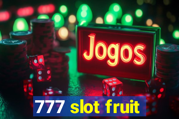 777 slot fruit