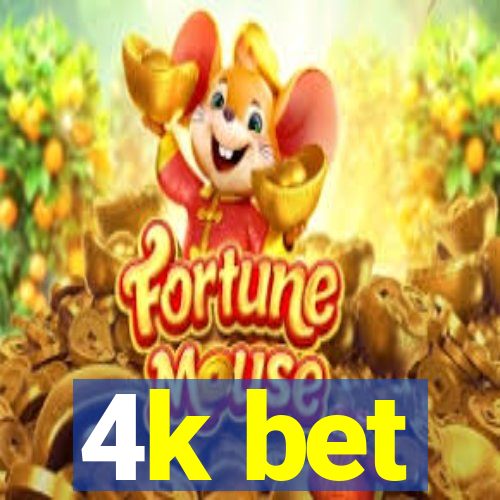 4k bet