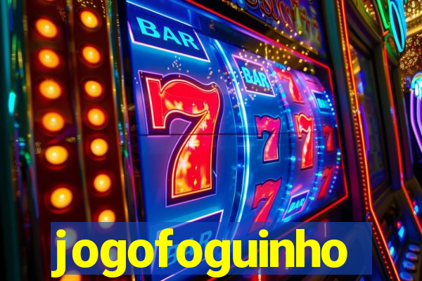 jogofoguinho