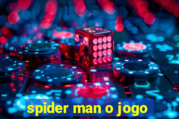 spider man o jogo