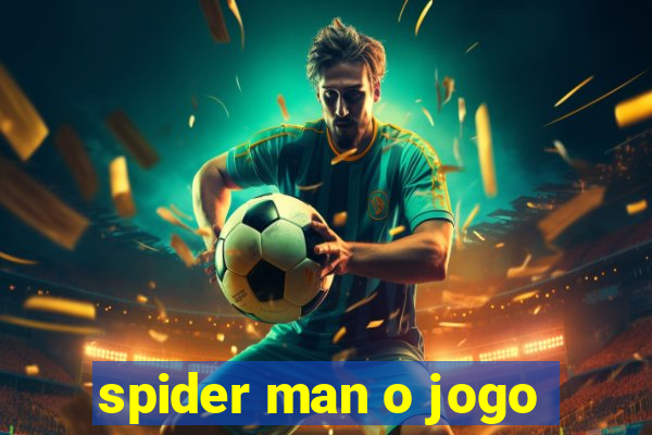 spider man o jogo