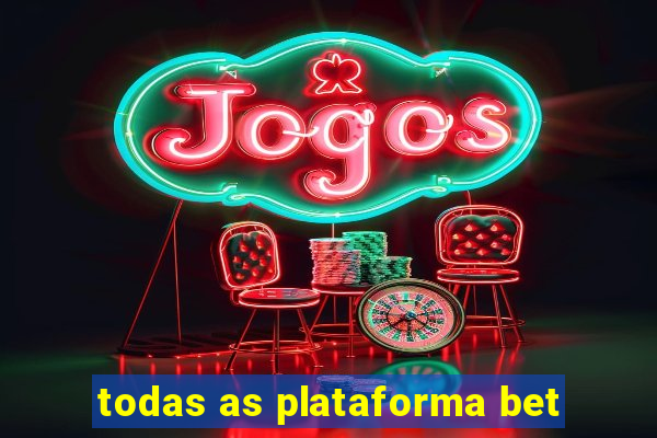 todas as plataforma bet