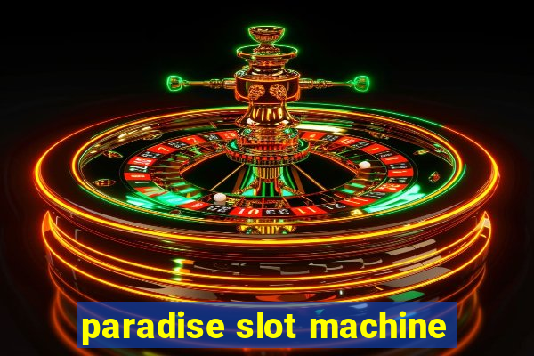 paradise slot machine