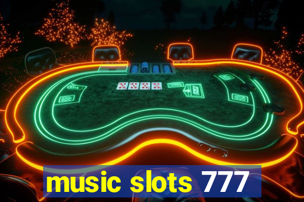 music slots 777