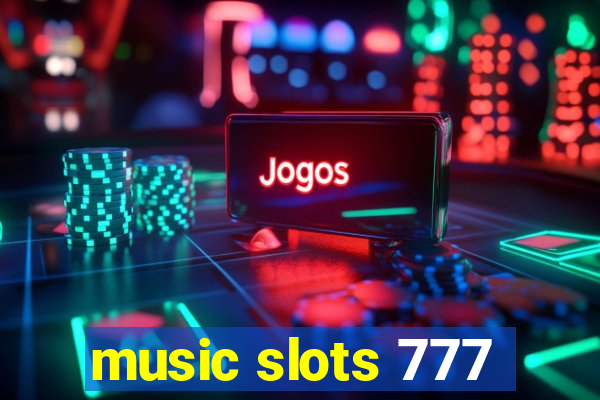 music slots 777