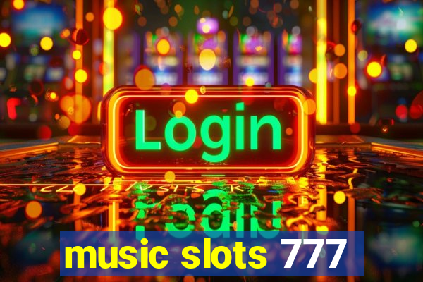 music slots 777