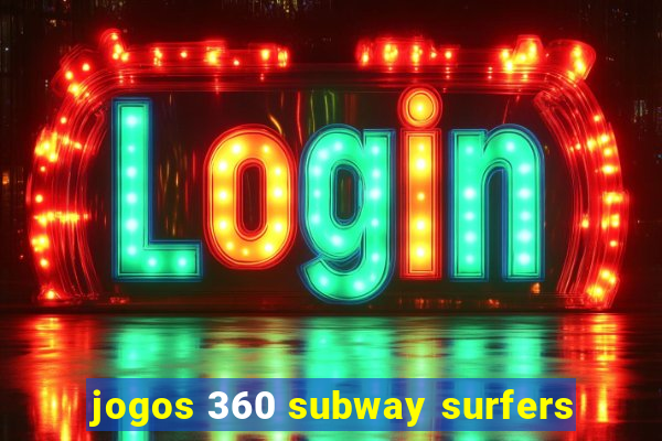 jogos 360 subway surfers