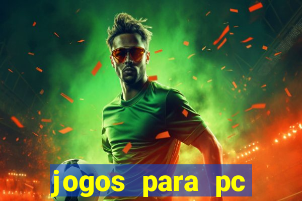 jogos para pc gratis windows 7