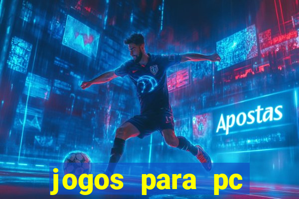 jogos para pc gratis windows 7