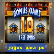 jogos para pc gratis windows 7