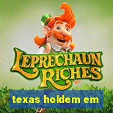 texas holdem em