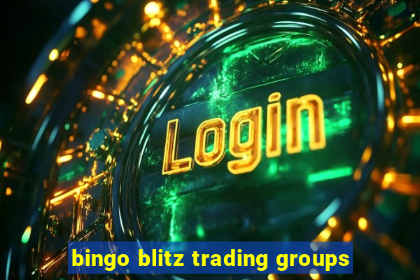 bingo blitz trading groups