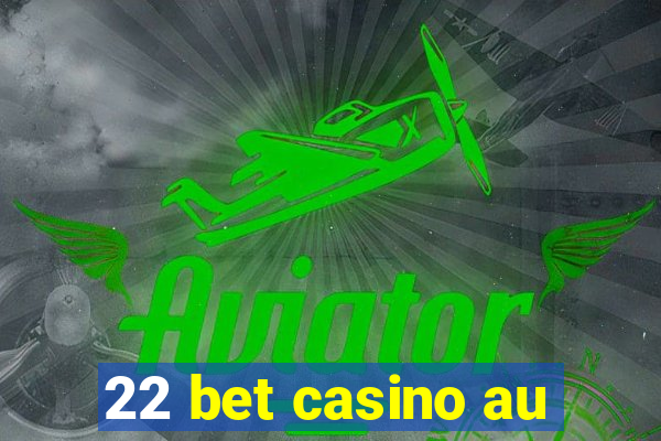 22 bet casino au