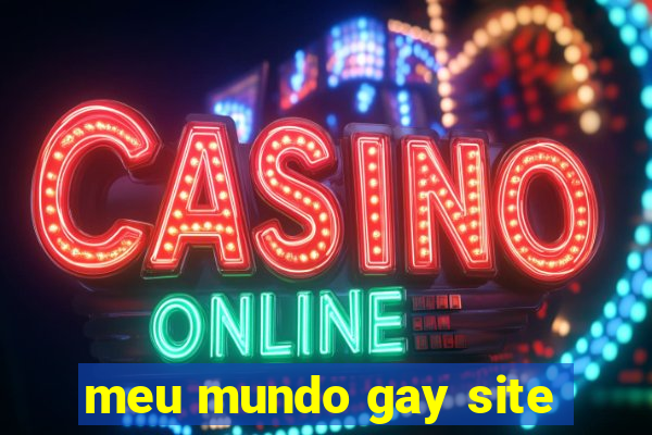 meu mundo gay site