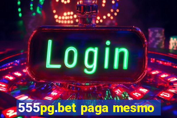 555pg.bet paga mesmo