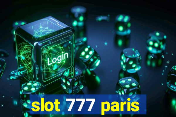 slot 777 paris