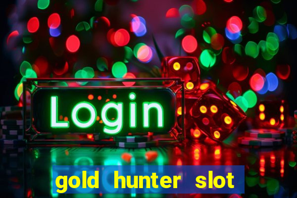 gold hunter slot free play