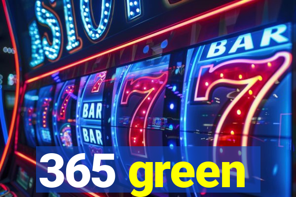 365 green