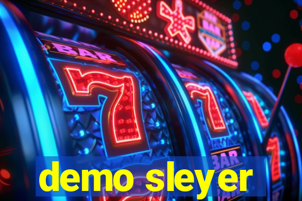 demo sleyer