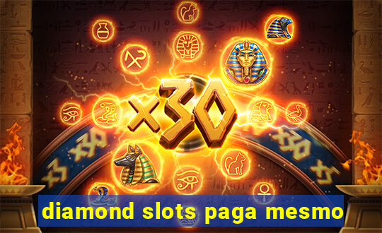 diamond slots paga mesmo