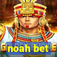 noah bet