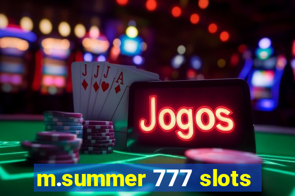 m.summer 777 slots