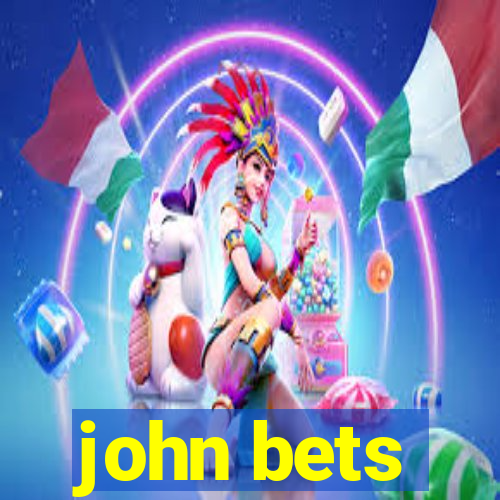 john bets