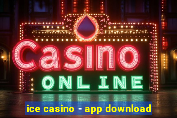 ice casino - app download