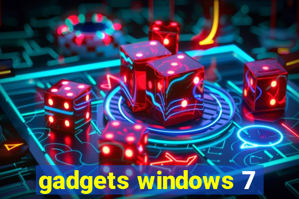 gadgets windows 7