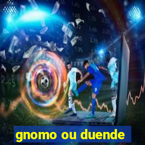 gnomo ou duende