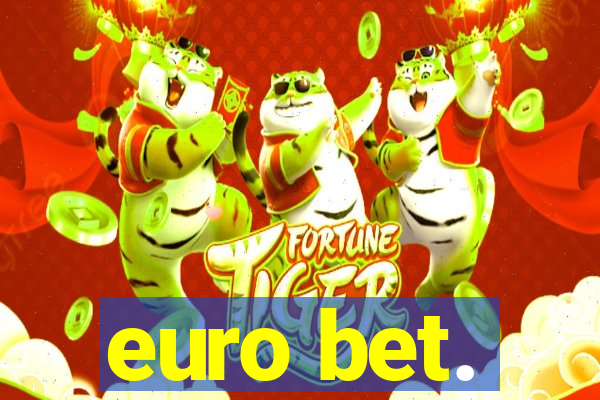 euro bet.