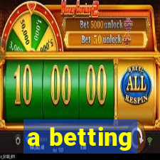 a betting