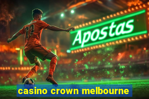 casino crown melbourne