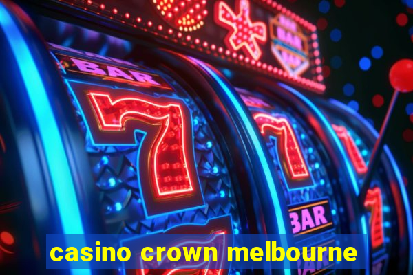 casino crown melbourne