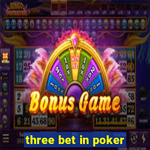 three bet in poker