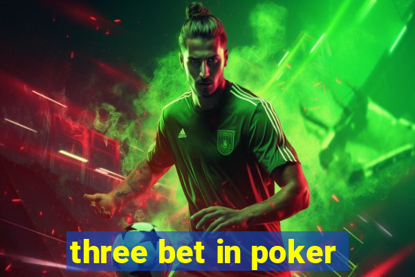 three bet in poker