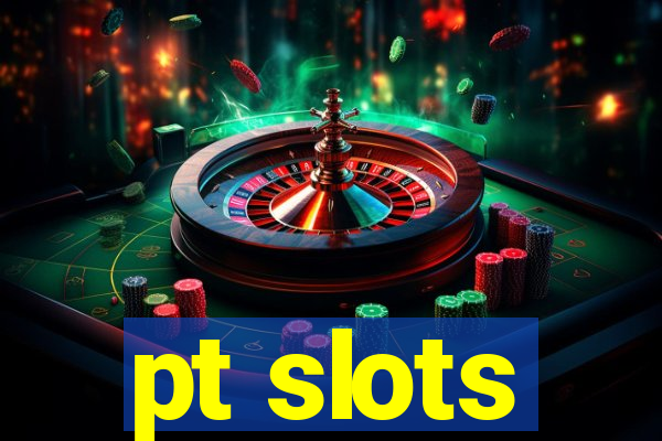 pt slots