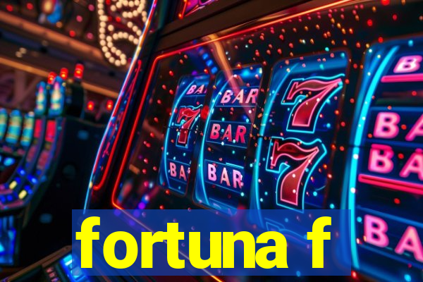 fortuna f